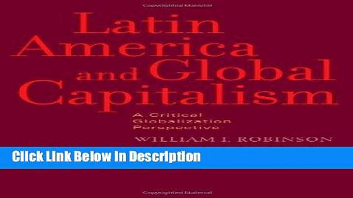 [Download] Latin America and Global Capitalism: A Critical Globalization Perspective (Johns