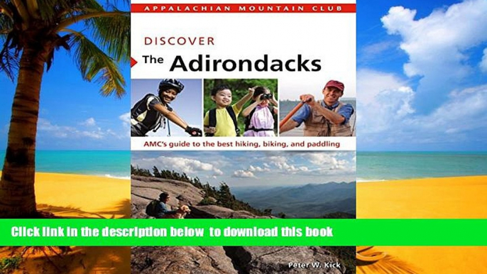 liberty books  Discover the Adirondacks: AMC s Guide To The Best Hiking, Biking, And Paddling (AMC