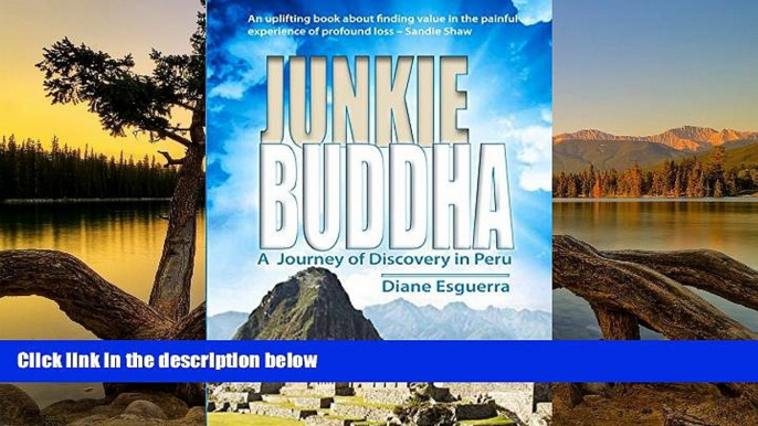 Buy NOW Diane Esguerra Junkie Buddha: A Journey of Discovery in Peru  Full Ebook