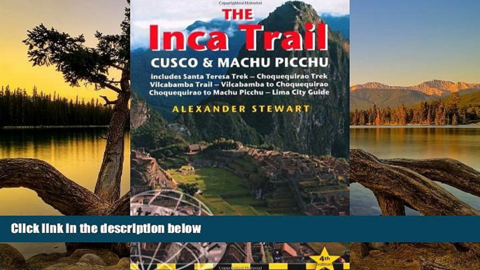 Buy NOW Alexander Stewart Inca Trail, Cusco   Machu Picchu, 4th: includes Santa Teresa Trek,