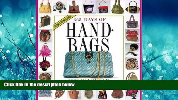 FULL ONLINE  365 Days of Handbags Calendar 2009 (Picture-A-Day Wall Calendars)