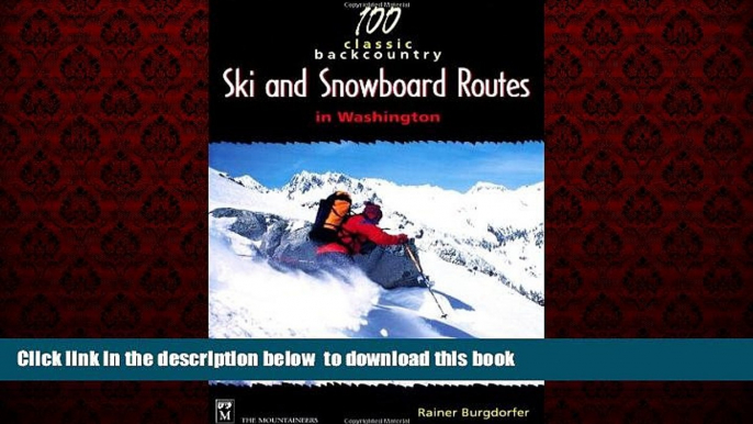 liberty book  100 Classic Backcountry Ski   Snowboard Routes in Washington BOOOK ONLINE