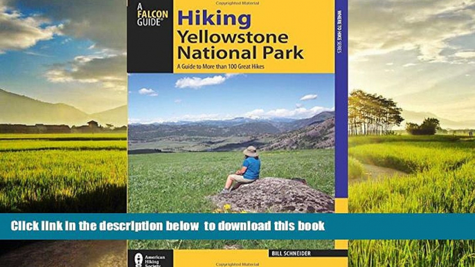 liberty books  Hiking Yellowstone National Park: A Guide To More Than 100 Great Hikes (Regional