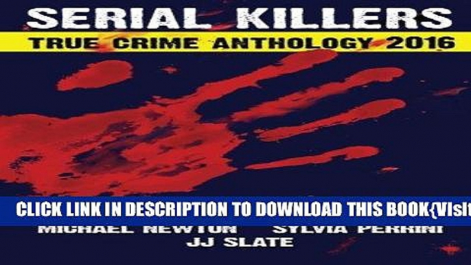 [PDF] 2016 Serial Killers True Crime Anthology (Annual Anthology) Full Collection