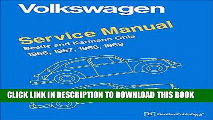 Read Now Volkswagen Beetle and Karmann Ghia Service Manual, Type 1: 1966, 1967, 1968, 1969