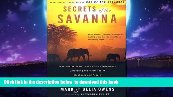 Read books  Secrets of the Savanna: Twenty-three Years in the African Wilderness Unraveling the