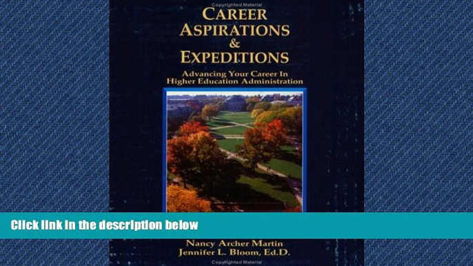 Read Career Aspirations   Expeditions: Advancing Your Career in Higher Education Administration