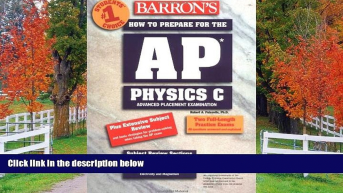 Read How to Prepare for the AP Physics C (Barron s AP Physics C) FullOnline