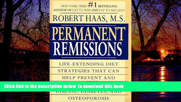 Best books  Permanent Remissions : Life-Extending Diet Stategies That Can Help Prevent and Reverse