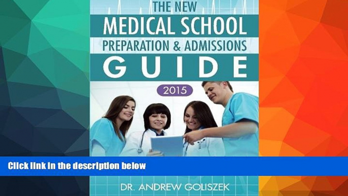 Buy NOW  The New Medical School Preparation   Admissions Guide, 2015: New   Updated for Tomorrow s