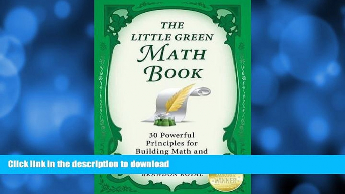 READ BOOK  The Little Green Math Book: 30 Powerful Principles for Building Math and Numeracy