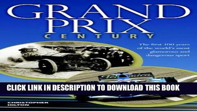 [PDF] Mobi Grand Prix Century: First 100 Years Of The World s Most Glamorous and Dangerous Sport