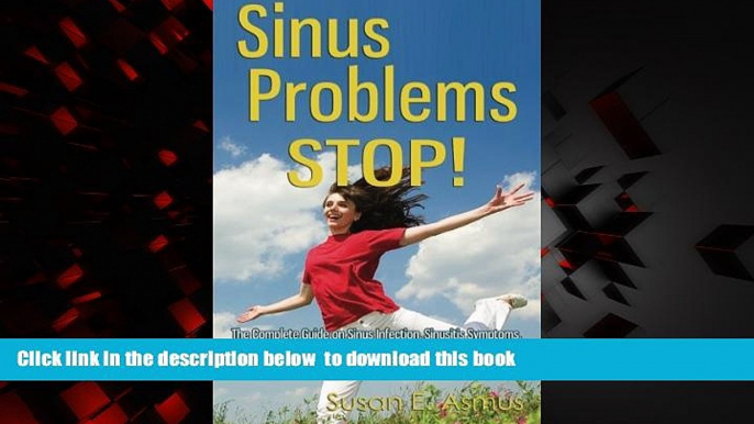 Read book  Sinus Problems STOP! - The Complete Guide on Sinus Infection, Sinusitis Symptoms,