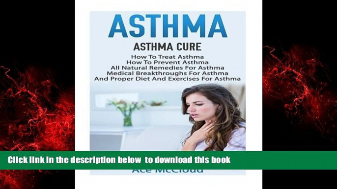 Read books  Asthma: Asthma Cure- How To Treat Asthma- How To Prevent Asthma, All Natural Remedies