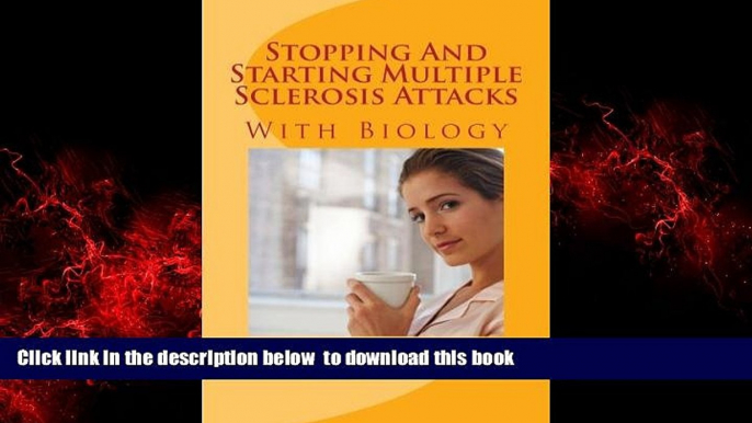 GET PDFbooks  Stopping And Starting Multiple Sclerosis Attacks: How I Stopped My R/R Multiple