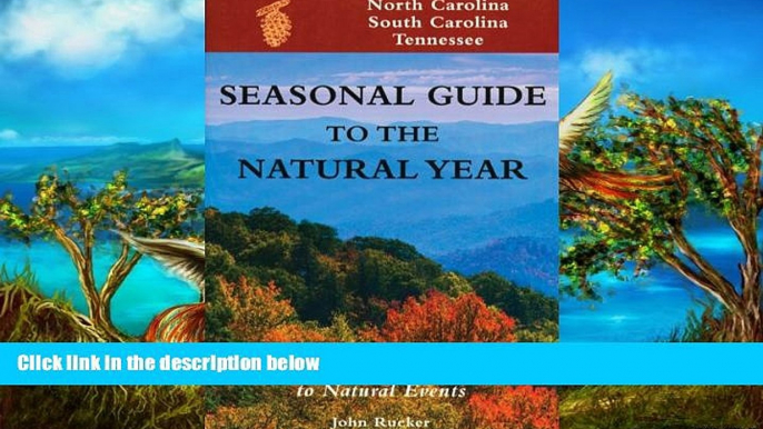 Buy NOW John Rucker Seas. Gde.-NC,SC,TN: A Month-by-Month Guide to Natural Events (Seasonal Guide