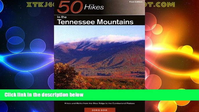 #A# 50 Hikes in the Tennessee Mountains: Hikes and Walks from the Blue Ridge to the Cumberland