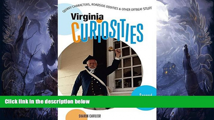 Buy NOW  Virginia Curiosities, 2nd: Quirky Characters, Roadside Oddities   Other Offbeat Stuff