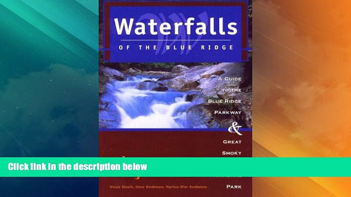 #A# Waterfalls of the Blue Ridge, 2nd: A Guide to the Blue Ridge Parkway and Great Smoky Mountains