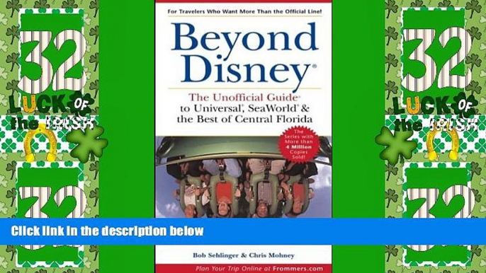 #A# Beyond Disney: The Unofficial Guide to Universal, SeaWorld   the Best of Central Florida