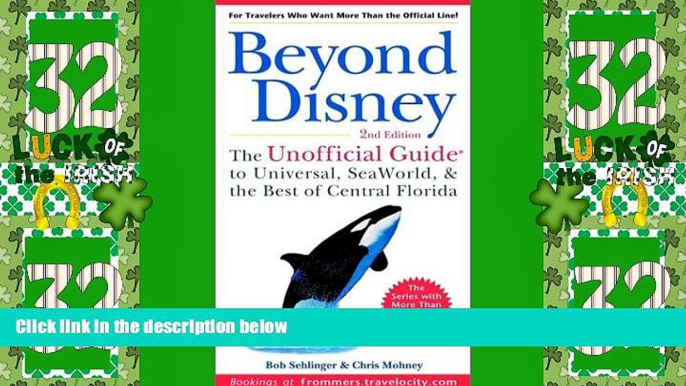 #A# Beyond Disney: The Unofficial Guide to Universal, SeaWorld, and the Best of Central Florida