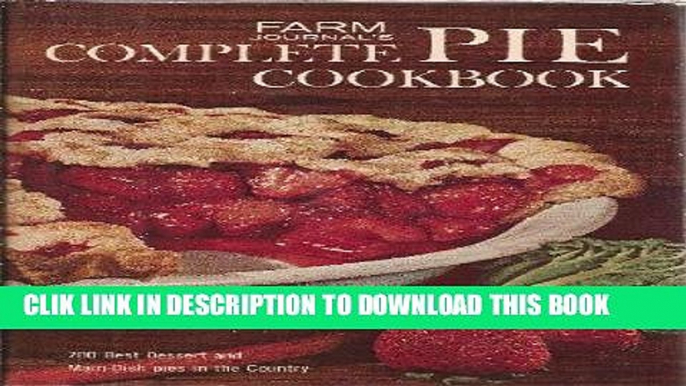 Ebook Farm Journal s Complete PIE cookbook: 700 Best Dessert and Main-Dish Pies in the Country