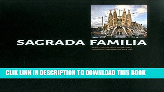 Ebook Sagrada Familia: Gaudi s Unfinished Masterpiece   Geometry, Construction and Site Free