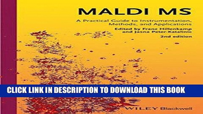 Read Now MALDI MS: A Practical Guide to Instrumentation, Methods and Applications PDF Online