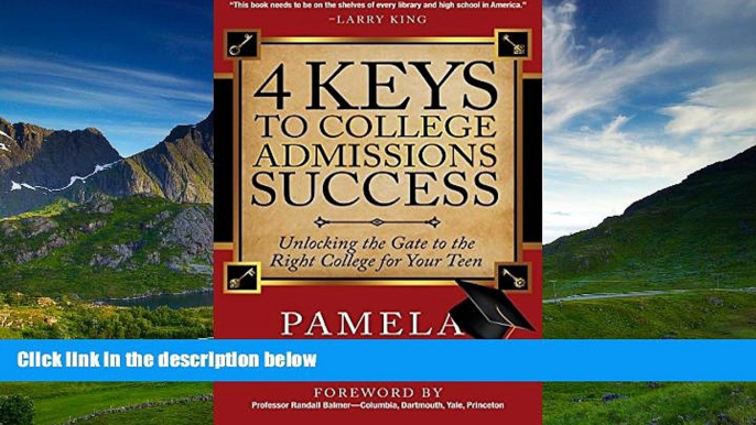 Read 4 Keys to College Admissions Success: Unlocking the Gate to the Right College for Your Teen