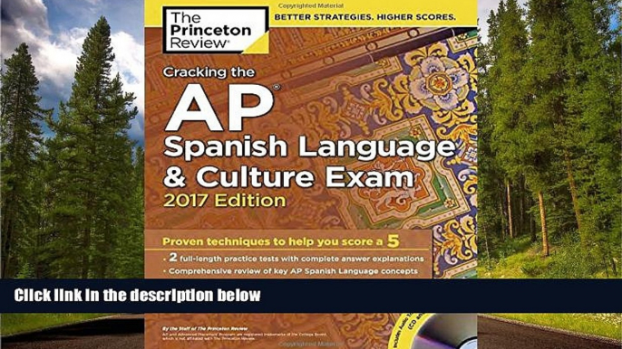 READ book Cracking the AP Spanish Language   Culture Exam with Audio CD, 2017 Edition: Proven