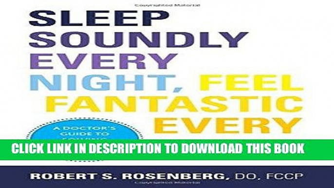 Best Seller Sleep Soundly Every Night, Feel Fantastic Every Day: A Doctor s Guide to Solving Your