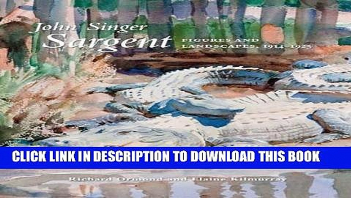 [PDF] John Singer Sargent: Figures and Landscapes, 1914-1925: The Complete Paintings, Volume IX