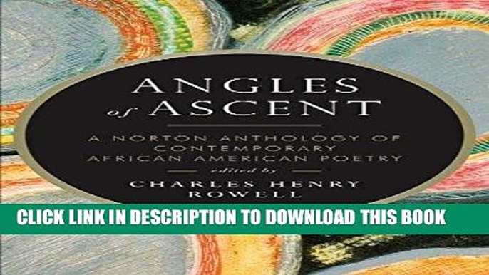 [PDF] Epub Angles of Ascent: A Norton Anthology of Contemporary African American Poetry Full