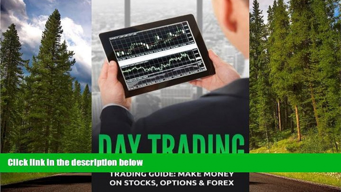 Free [PDF] Downlaod  Day Trading: Trading Guide: Make Money on Stocks, Options   Forex  DOWNLOAD