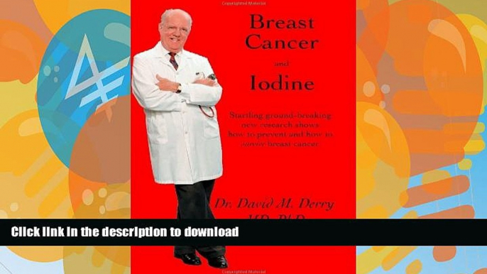 Read book  Breast Cancer and Iodine : How to Prevent and How to Survive Breast Cancer online