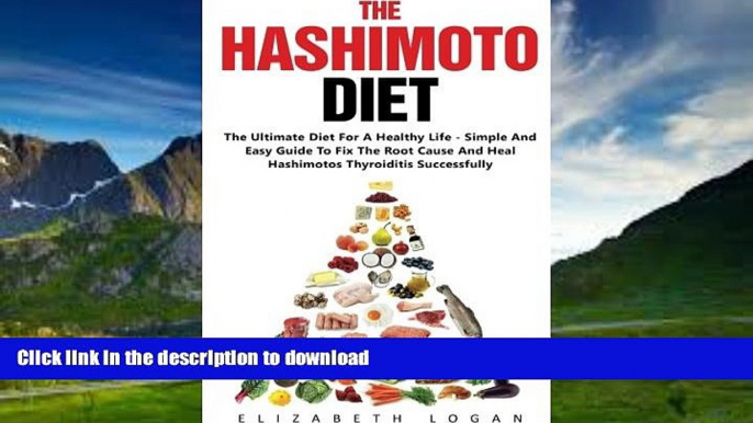 Read book  The Hashimoto Diet: The Ultimate Diet For A Healthy Life - Simple And Easy Guide To Fix