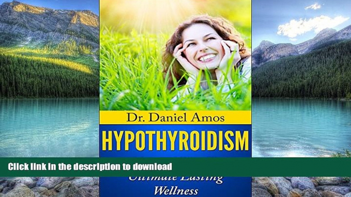 Buy books  Hypothyroidism: Hypothyroidism, Thyroid Health and Natural Tips To Ultimate Lasting