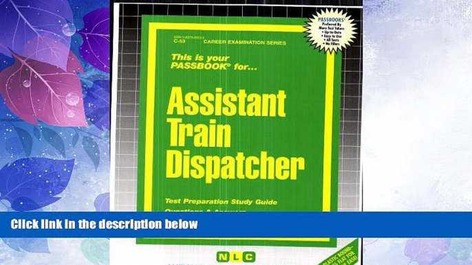 Deals in Books  Assistant Train Dispatcher(Passbooks) (Career Examination Series : C-53)  Premium