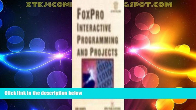 Big Sales  FoxPro Interactive Programming and Projects  Premium Ebooks Best Seller in USA