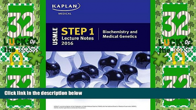 Big Sales  USMLE Step 1 Lecture Notes 2016: Biochemistry and Medical Genetics (Kaplan Test Prep)