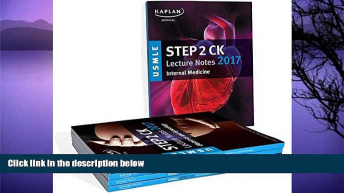 Big Deals  USMLE Step 2 CK Lecture Notes 2017: Complete Set (Kaplan Test Prep)  BOOOK ONLINE