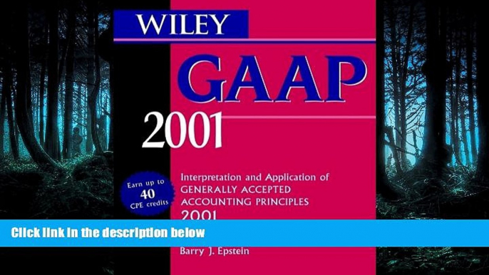 READ THE NEW BOOK Wiley GAAP 2001: Interpretation and Application of Generally Accepted Accounting