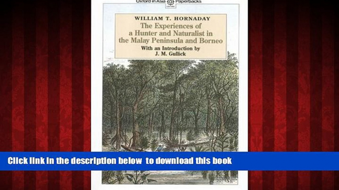 liberty book  The Experiences of a Hunter and Naturalist in the Malay Peninsula and Borneo (Oxford