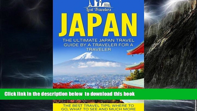 Best books  Japan: The Ultimate Japan Travel Guide By A Traveler For A Traveler: The Best Travel