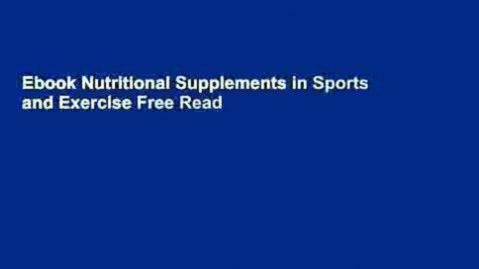 Ebook Nutritional Supplements in Sports and Exercise Free Read