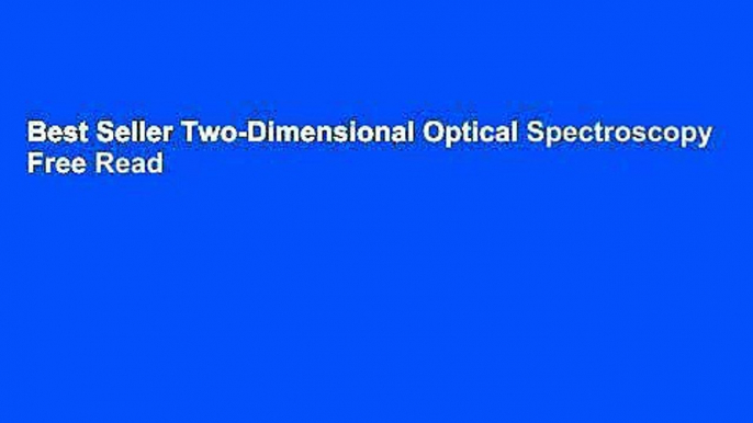 Best Seller Two-Dimensional Optical Spectroscopy Free Read