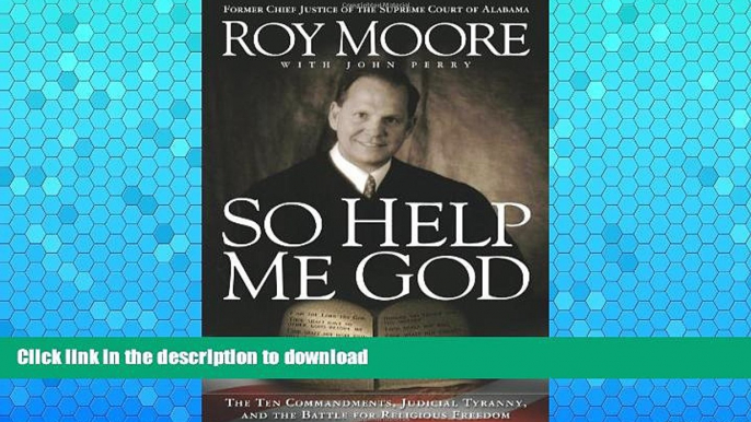 READ  So Help Me God: The Ten Commandments, Judicial Tyranny, and the Battle for Religious