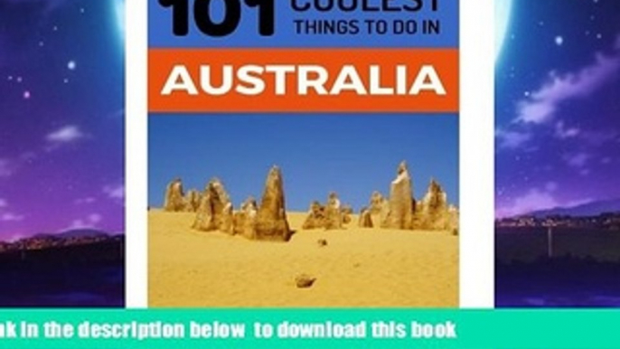 Read book  Australia: Australia Travel Guide: 101 Coolest Things to Do in Australia (Sydney,