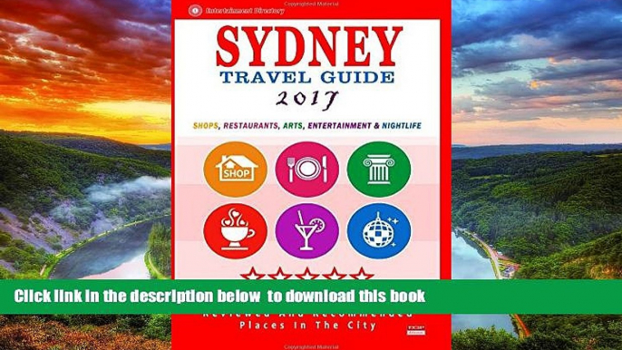 Best books  Sydney Travel Guide 2017: Shops, Restaurants, Arts, Entertainment and Nightlife in