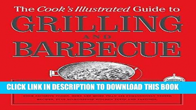 Ebook The Cook s Illustrated Guide To Grilling And Barbecue Free Read